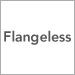 Flangeless
