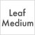 Medium / Leaf