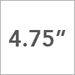 4.75 Inch