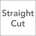 Straight Cut
