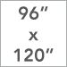 96 in. x 120 in.