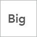 Big