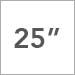 25 Inch