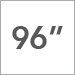 96 inch