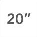 20 Inches