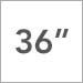 36 Inch