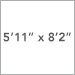 5 ft 11 in x 8 ft 2 in