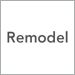 Remodel