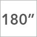 180 Inch
