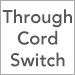 Through Cord Switch