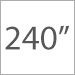 240 Inch