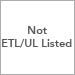 Not ETL/UL Listed