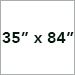 35 In x 84 In