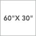 60 In. x 30 In.