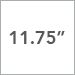 11.75 Inch