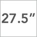 27.5 Inch