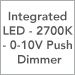 Integrated LED - 2700K - 0-10V Push Dimmer