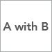 A with B