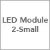 2-Small / LED Module