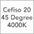 Cefiso 20 / 45 Degree / 4000K