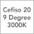 Cefiso 20 / 9 Degree / 3000K