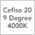 Cefiso 20 / 9 Degree / 4000K
