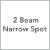 2 Beam. Narrow Spot