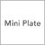 Mini Plate