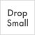 Small / Drop