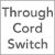 Through Cord Switch
