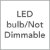 LED bulb/Not Dimmable