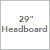 29 In High Headboard