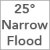 25 degree Narrow Flood