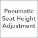 Pneumatic Seat - Height Adjustment