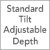 Standard Tilt/Adjustable Depth