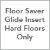 Floor Saver Glide Insert, Hard Floors Only