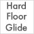 Hard Floor Glide