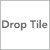 Drop Tile