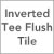 Inverted Tee Flush Tile