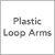 Plastic Loop Arms