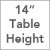 14-Inch Table Height