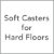 Soft Casters for Hard Floors