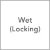 Wet (Locking)