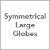 Symmetrical Large Globes