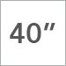 40 Inch