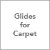 Glides for Carpet