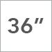 36 Inch