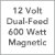 12 Volt Dual-Feed 600 Watt Magnetic