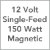 12 Volt Single-Feed 150 Watt Magnetic