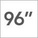 96 inch